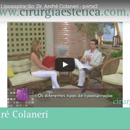Diferentes Tipos de Lipoaspiração: Dr. André Colaneri - parte2