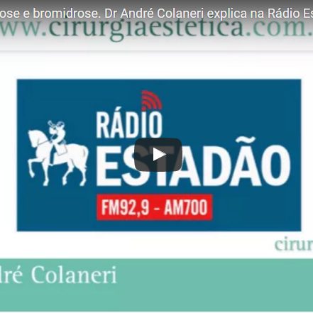 Tudo sobre hiperidrose e bromidrose. Dr André Colaneri explica na Rádio Estadão